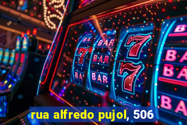 rua alfredo pujol, 506